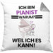 Pianist Geschenk Kissen mit Füllung 40x40 Lustiger Spruch Ich Bin Pianist Warum Weil Ich Es Kann Geschenkidee Bester Pianist Geburtstag (Grau) Grau Trendation
