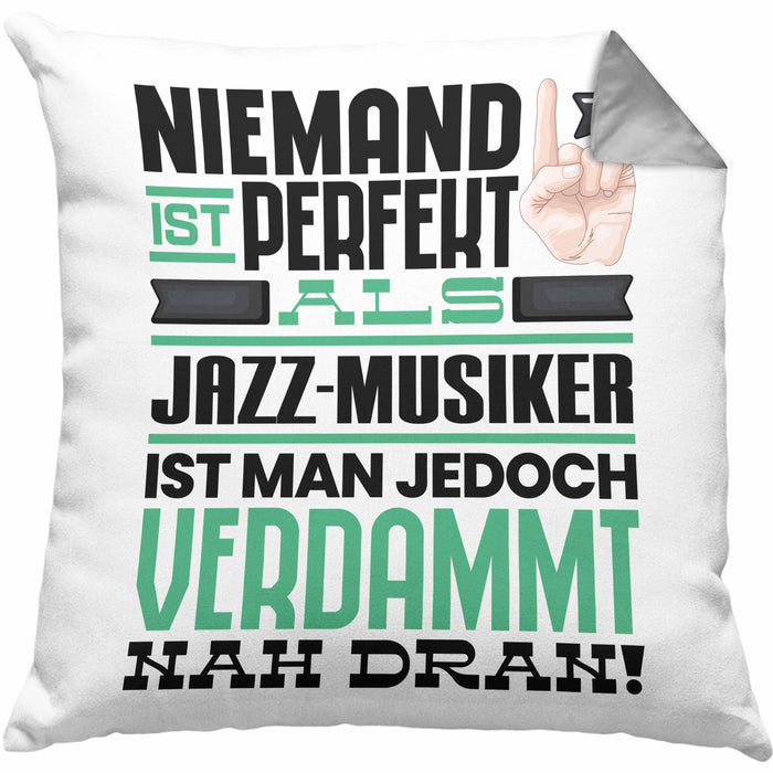 Jazz-Musiker Geschenk Kissen mit Füllung 40x40 Lustige Geschenkidee für Jazz-Musiker Geburtstag Niemand Ist Perfekt Aber Als Jazz-Musiker Ist Man Nah Dran (Grau) Grau Trendation