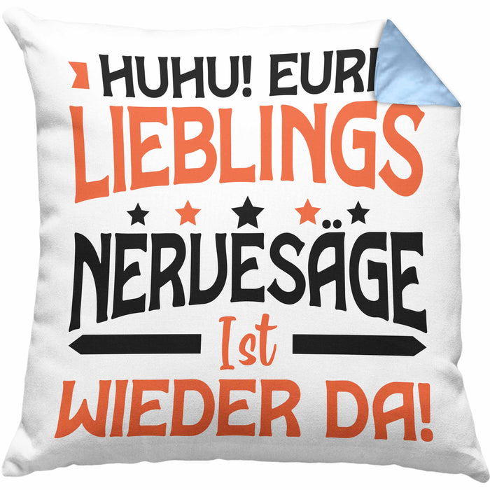 Huhu Eure Lieblingsnervensäge Ist Wieder Da Kissen mit Füllung 40x40 Geschenk Lustiger Spruch Kollege (Grau) Blau Trendation