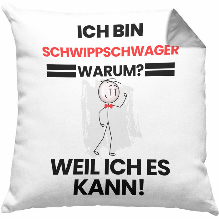 Schwippschwager Geschenk Kissen mit Füllung 40x40 Lustiger Spruch Ich Bin Schwippschwager Warum Weil Ich Es Kann Geschenkidee Bester Schwippschwager Geburtstag (Grau) Grau Trendation