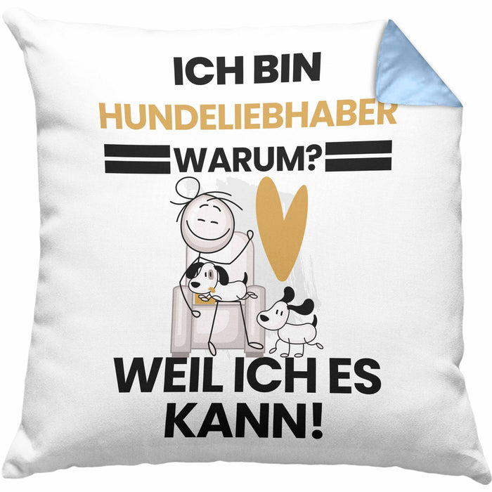 Hundeliebhaber Geschenk Kissen mit Füllung 40x40 Lustiger Spruch Ich Bin Hundeliebhaber Warum Weil Ich Es Kann Geschenkidee Bester Hundeliebhaber Geburtstag (Grau) Blau Trendation