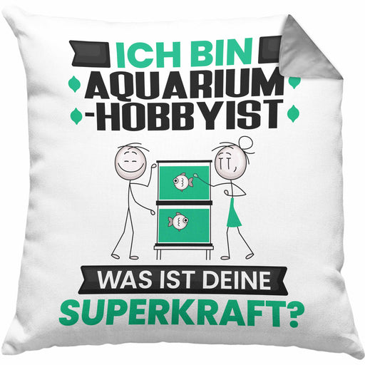 Aquarium-Hobbyist Kissen mit Füllung 40x40 Geschenk für Aquarium-Hobbyist Geburtstag Lustiger Spruch Was Ist Deine Superkraft (Grau) Grau Trendation