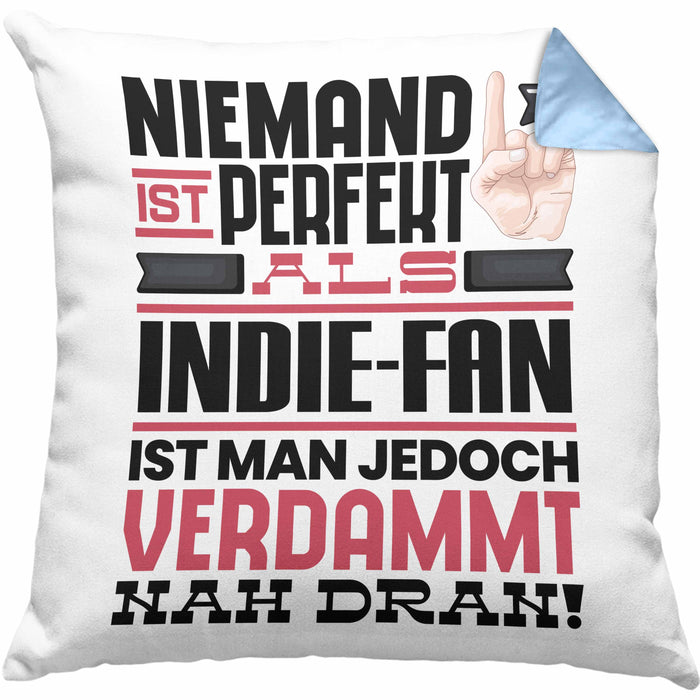 Indie-Fan Geschenk Kissen mit Füllung 40x40 Lustige Geschenkidee für Indie-Fan Geburtstag Niemand Ist Perfekt Aber Als Indie-Fan Ist Man Nah Dran (Grau) Blau Trendation