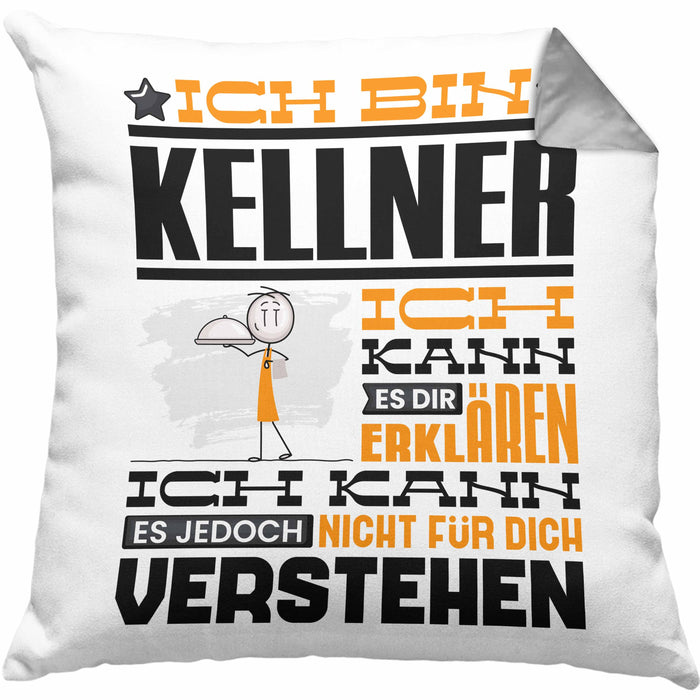 Kellner Geschenk Kaffee-Kissen mit Füllung 40x40 Geschenkidee für Kellner Ich Bin Kellner Ich Kann Es Dir Erklären Jedoch Nicht Für Dich Verstehen Spruch Lustig (Grau) Grau Trendation
