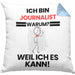 Journalist Geschenk Kissen mit Füllung 40x40 Lustiger Spruch Ich Bin Journalist Warum Weil Ich Es Kann Geschenkidee Bester Journalist Geburtstag (Grau) Blau Trendation