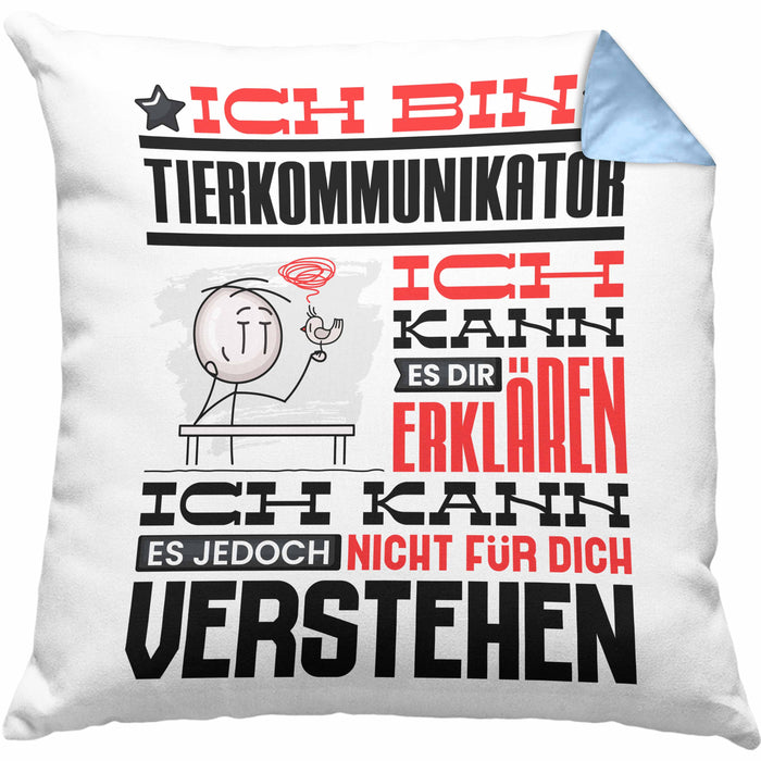 Tierkommunikator Geschenk Kaffee-Kissen mit Füllung 40x40 Geschenkidee für Tierkommunikator Ich Bin Tierkommunikator Ich Kann Es Dir Erklären Jedoch Nicht Für Dich Verstehen Spruch Lustig (Grau) Blau Trendation