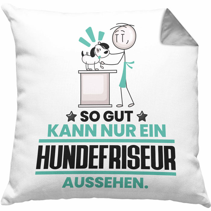 Hundefriseur Geschenk Kissen mit Füllung 40x40 So Gut Kann Nur Ein Hundefriseur Aussehen Geschenkidee (Grau) Grau Trendation