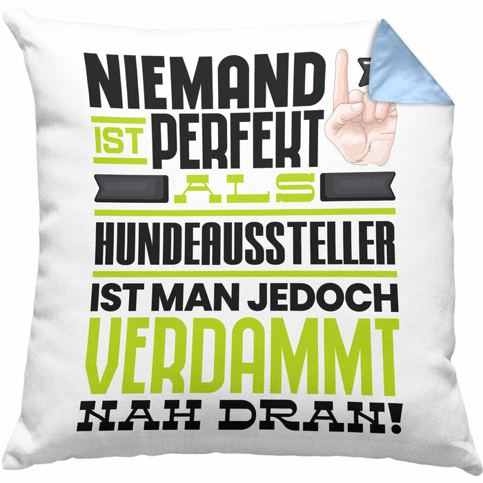 Hundeaussteller Geschenk Kissen mit Füllung 40x40 Lustige Geschenkidee für Hundeaussteller Geburtstag Niemand Ist Perfekt Aber Als Hundeaussteller Ist Man Nah Dran (Grau) Blau Trendation
