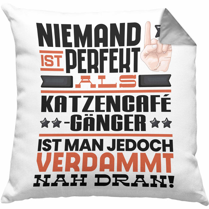 Katzencafégänger Geschenk Kissen mit Füllung 40x40 Lustige Geschenkidee für Katzencafégänger Geburtstag Niemand Ist Perfekt Aber Als Katzencafégänger Ist Man Nah Dran (Grau) Grau Trendation
