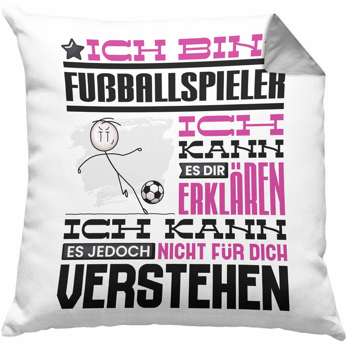 Fußballspieler Geschenk Kaffee-Kissen mit Füllung 40x40 Geschenkidee für Fußballspieler Ich Bin Fußballspieler Ich Kann Es Dir Erklären Jedoch Nicht Für Dich Verstehen Spruch Lustig (Grau) Grau Trendation