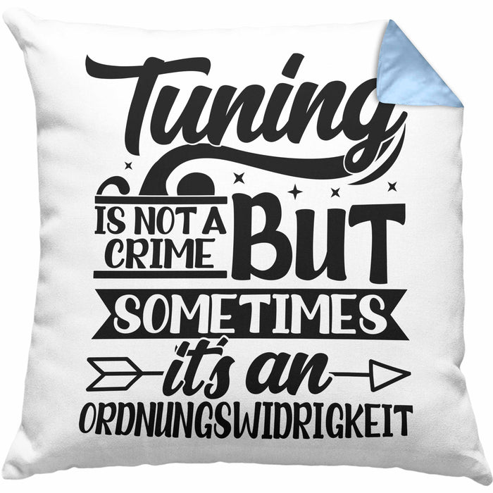 Tuning Is Not A Crime But Sometimes It's An Ordnungswidirigkeit Kissen mit Füllung 40x40 Geschenk Drifter Tuning Geschenkidee (Grau) Blau Trendation