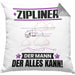 Zipliner Kissen mit Füllung 40x40 Geschenk für Zipliner Der Mann Der Alles Kann Geschenkidee zum Geburtstag (Grau) Grau Trendation