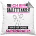 Balletttänzer Kissen mit Füllung 40x40 Geschenk für Balletttänzer Geburtstag Lustiger Spruch Was Ist Deine Superkraft (Grau) Grau Trendation