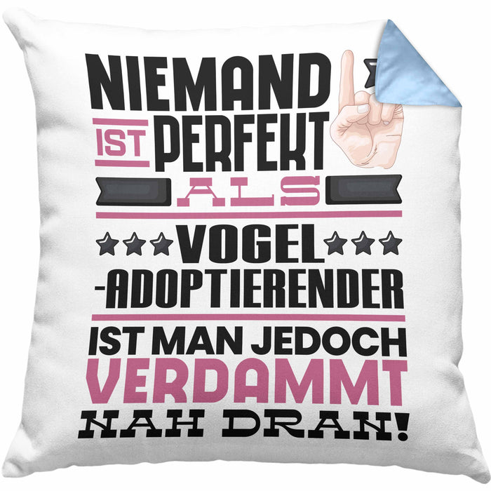 Vogel-Adoptierender Geschenk Kissen mit Füllung 40x40 Lustige Geschenkidee für Vogel-Adoptierender Geburtstag Niemand Ist Perfekt Aber Als Vogel-Adoptierender Ist Man Nah Dran (Grau) Blau Trendation