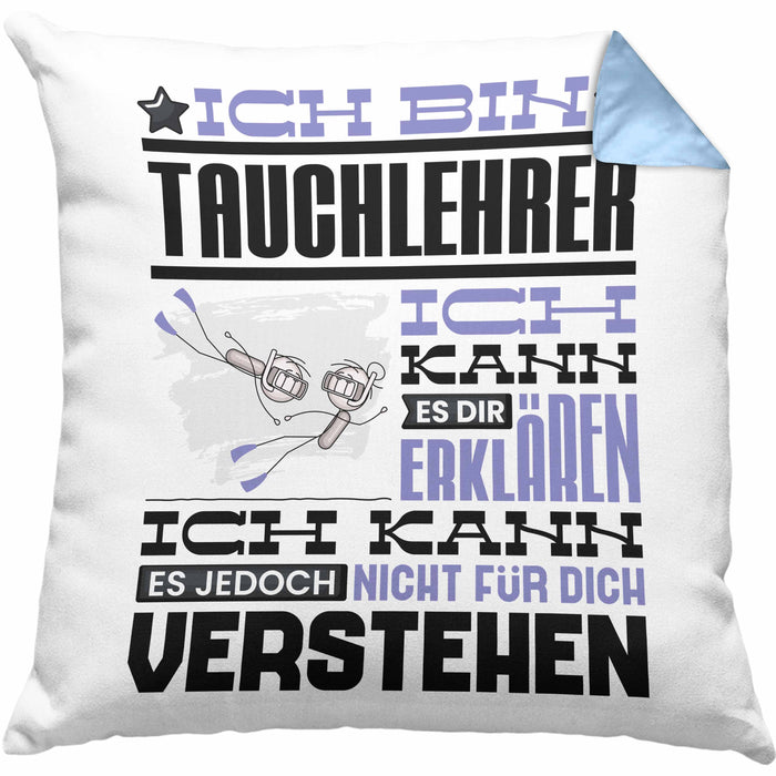 Tauchlehrer Geschenk Kaffee-Kissen mit Füllung 40x40 Geschenkidee für Tauchlehrer Ich Bin Tauchlehrer Ich Kann Es Dir Erklären Jedoch Nicht Für Dich Verstehen Spruch Lustig (Grau) Blau Trendation