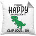 T-Rex Dino Kissen mit Füllung 40x40 Geschenk Wenn Du Glücklich Bist Und Du Es Weißt Klatsche Geschenkidee Dinosaurier Fans (Grau) Grau Trendation