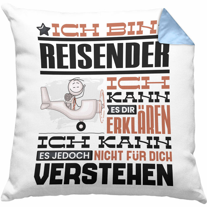 Reisender Geschenk Kaffee-Kissen mit Füllung 40x40 Geschenkidee für Reisender Ich Bin Reisender Ich Kann Es Dir Erklären Jedoch Nicht Für Dich Verstehen Spruch Lustig (Grau) Blau Trendation