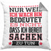 Lustiger Spruch Kissen mit Füllung 40x40 Nur Weil Ich Wach Bin Heißt Es Nicht Dass Ich Fähig Bin Irgendwas Zu Tun Humor Sarkasmus (Grau) Grau Trendation