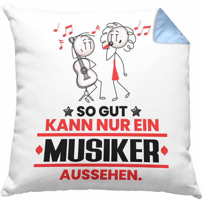 Musiker Geschenk Kissen mit Füllung 40x40 So Gut Kann Nur Ein Musiker Aussehen Geschenkidee (Grau) Blau Trendation