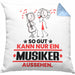 Musiker Geschenk Kissen mit Füllung 40x40 So Gut Kann Nur Ein Musiker Aussehen Geschenkidee (Grau) Blau Trendation