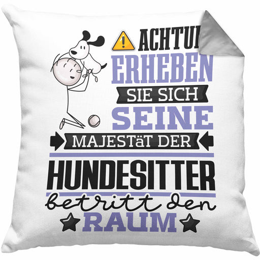 Hundesitter Geschenk Kissen mit Füllung 40x40 Lustiger Spruch Erheben Sie Sich Der Hundesitter Betritt den Raum (Grau) Grau Trendation