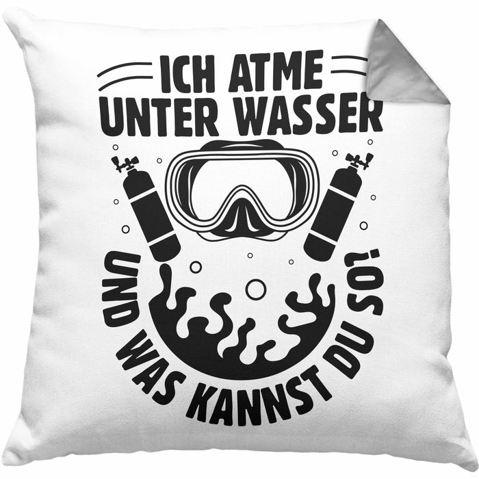 Taucher Kissen mit Füllung 40x40 Geschenkidee Männer Frauen Tauch-Profi Geschenk Ich Atme Unter Wasser Und Was Kannst Du So Häferl (Grau) Grau Trendation