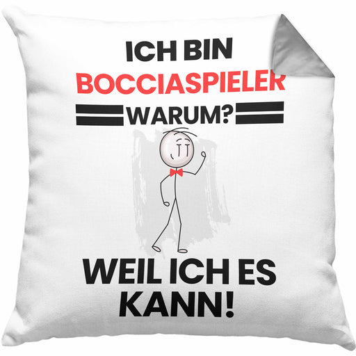 Bocciapieler Geschenk Kissen mit Füllung 40x40 Lustiger Spruch Ich Bin Bocciapieler Warum Weil Ich Es Kann Geschenkidee Bester Bocciapieler Geburtstag (Grau) Grau Trendation