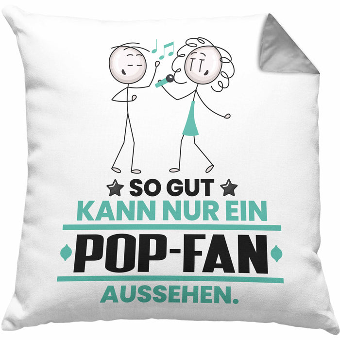 Pop-Fan Geschenk Kissen mit Füllung 40x40 So Gut Kann Nur Ein Pop-Fan Aussehen Geschenkidee (Grau) Grau Trendation