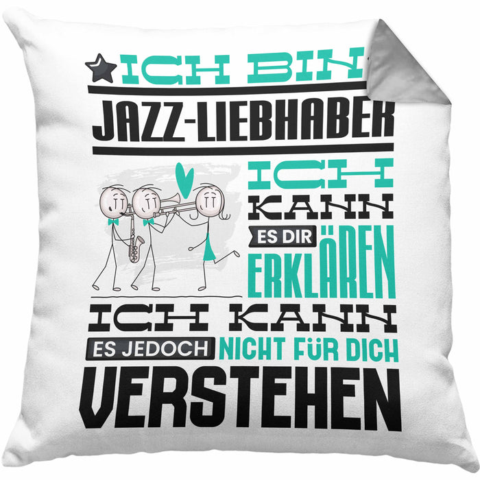 Jazz-Liebhaber Geschenk Kissen mit Füllung 40x40 Lustige Geschenkdiee für einen Jazz-Liebhaber Geburtstag Ich Bin Jazz-Liebhaber Ich Kann Es Dir Erklären Aber Nicht Für Dich Verstehen (Grau) Grau Trendation