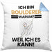 Boulderer Geschenk Kissen mit Füllung 40x40 Lustiger Spruch Ich Bin Boulderer Warum Weil Ich Es Kann Geschenkidee Bester Boulderer Geburtstag (Grau) Blau Trendation