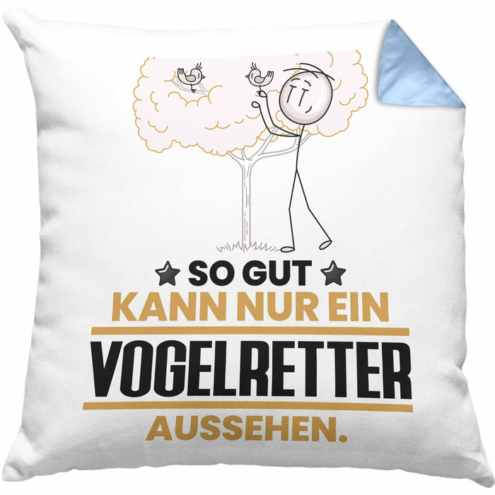 Vogelretter Geschenk Kissen mit Füllung 40x40 So Gut Kann Nur Ein Vogelretter Aussehen Geschenkidee (Grau) Blau Trendation