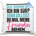 Du Denkst Ich Bin Süß Dann Solltest Du Mal Meine Freundin Sehen Kissen mit Füllung 40x40 Geschenk Spruch Eifersüchtige Freundin (Grau) Blau Trendation