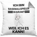 Baseballspieler Geschenk Kissen mit Füllung 40x40 Lustiger Spruch Ich Bin Baseballspieler Warum Weil Ich Es Kann Geschenkidee Bester Baseballspieler Geburtstag (Grau) Grau Trendation