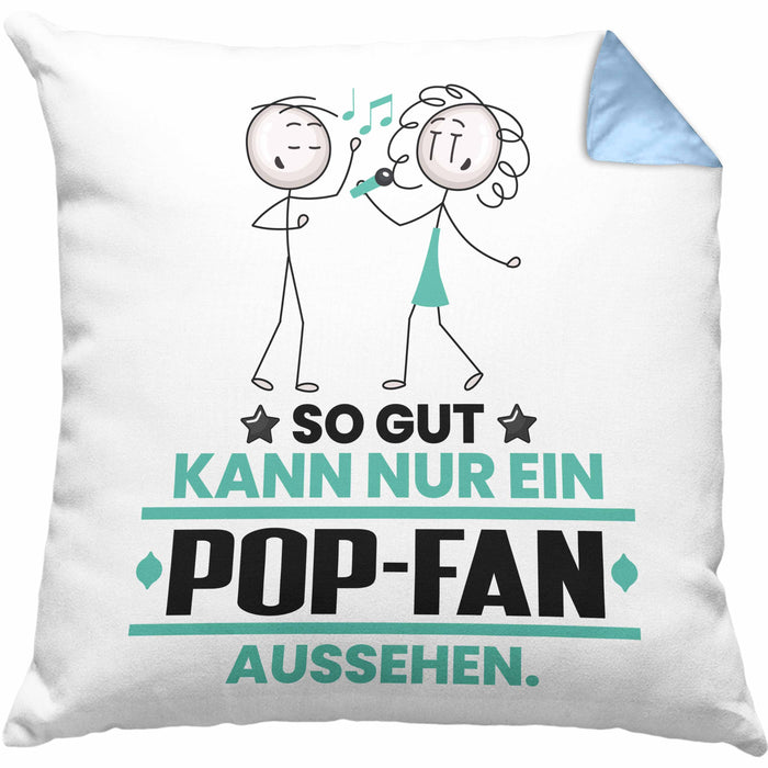 Pop-Fan Geschenk Kissen mit Füllung 40x40 So Gut Kann Nur Ein Pop-Fan Aussehen Geschenkidee (Grau) Blau Trendation