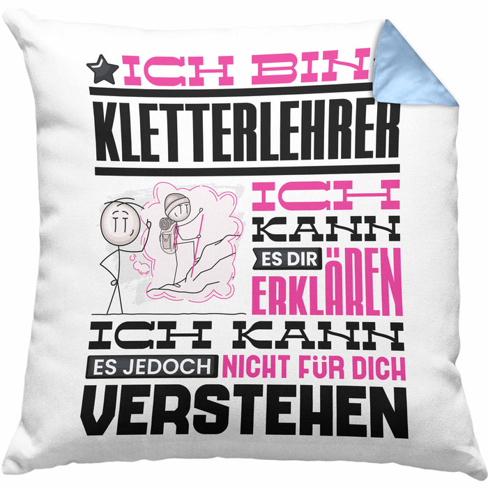 Kletterlehrer Geschenk Kaffee-Kissen mit Füllung 40x40 Geschenkidee für Kletterlehrer Ich Bin Kletterlehrer Ich Kann Es Dir Erklären Jedoch Nicht Für Dich Verstehen Spruch Lustig (Grau) Blau Trendation