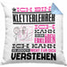 Kletterlehrer Geschenk Kaffee-Kissen mit Füllung 40x40 Geschenkidee für Kletterlehrer Ich Bin Kletterlehrer Ich Kann Es Dir Erklären Jedoch Nicht Für Dich Verstehen Spruch Lustig (Grau) Blau Trendation