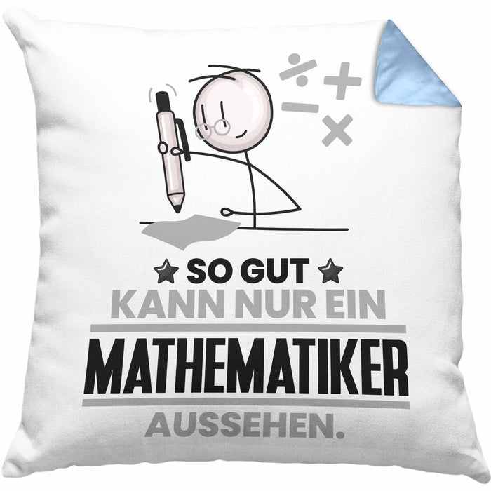 Mathematiker Geschenk Kissen mit Füllung 40x40 So Gut Kann Nur Ein Mathematiker Aussehen Geschenkidee (Grau) Blau Trendation