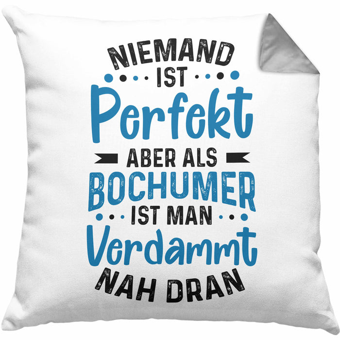 Bochum Kissen mit Füllung 40x40 Geschenk Bochumer Geschenkidee Niemand Ist Perfekt Aber Als Bochumer (Grau) Grau Trendation
