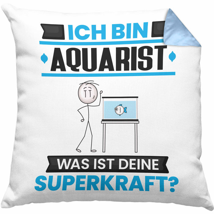 Aquarist Kissen mit Füllung 40x40 Geschenk für Aquarist Geburtstag Lustiger Spruch Was Ist Deine Superkraft (Grau) Blau Trendation
