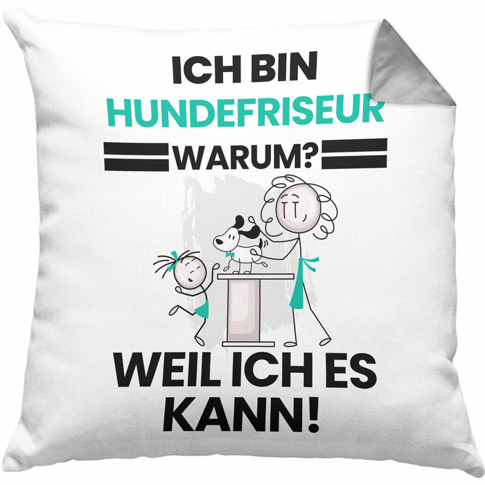 Hundefriseur Geschenk Kissen mit Füllung 40x40 Lustiger Spruch Ich Bin Hundefriseur Warum Weil Ich Es Kann Geschenkidee Bester Hundefriseur Geburtstag (Grau) Grau Trendation