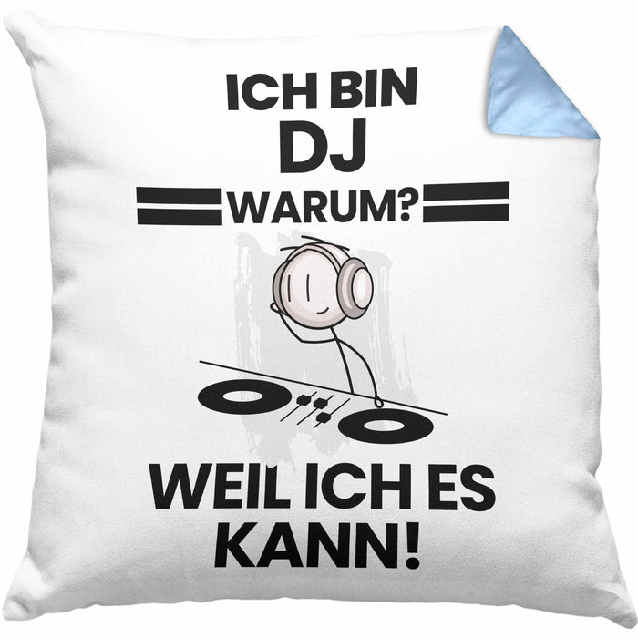 DJ Geschenk Kissen mit Füllung 40x40 Lustiger Spruch Ich Bin DJ Warum Weil Ich Es Kann Geschenkidee Bester DJ Geburtstag (Grau) Blau Trendation