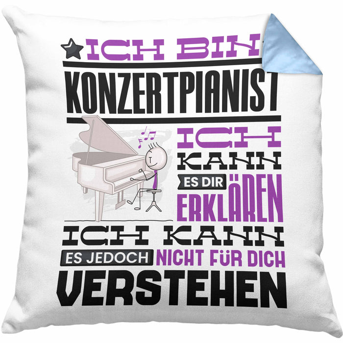Konzertpianist Geschenk Kissen mit Füllung 40x40 Lustige Geschenkdiee für einen Konzertpianist Geburtstag Ich Bin Konzertpianist Ich Kann Es Dir Erklären Aber Nicht Für Dich Verstehen (Grau) Blau Trendation