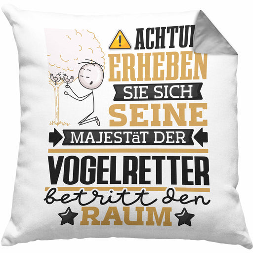 Vogelretter Geschenk Kissen mit Füllung 40x40 Lustiger Spruch Erheben Sie Sich Der Vogelretter Betritt den Raum (Grau) Grau Trendation