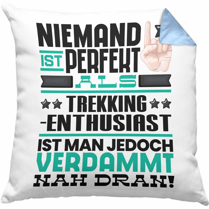 Trekking-Enthusiast Geschenk Kissen mit Füllung 40x40 Lustige Geschenkidee für Trekking-Enthusiast Geburtstag Niemand Ist Perfekt Aber Als Trekking-Enthusiast Ist Man Nah Dran (Grau) Blau Trendation