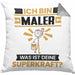 Maler Kissen mit Füllung 40x40 Geschenk für Maler Geburtstag Lustiger Spruch Was Ist Deine Superkraft (Grau) Grau Trendation