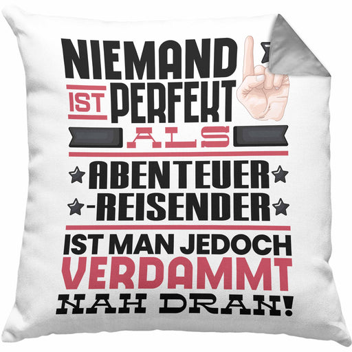 Abenteuerreisender Geschenk Kissen mit Füllung 40x40 Lustige Geschenkidee für Abenteuerreisender Geburtstag Niemand Ist Perfekt Aber Als Abenteuerreisender Ist Man Nah Dran (Grau) Grau Trendation