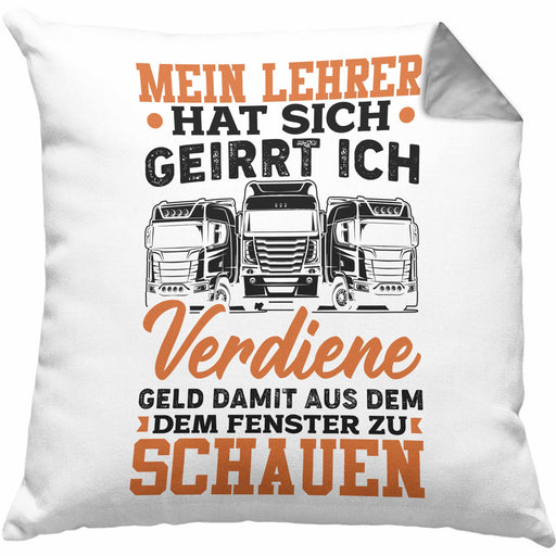 LKW Fahrer Kissen mit Füllung 40x40 Geschenk Männer Spruch Mein Lehrer Hat Sich Geirrt Ich Verdiene Geld Damit Aus Dem Fenster Zu Schauen Fernfahrer (Grau) Grau Trendation