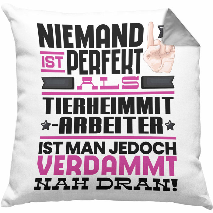 Tierheimmitarbeiter Geschenk Kissen mit Füllung 40x40 Lustige Geschenkidee für Tierheimmitarbeiter Geburtstag Niemand Ist Perfekt Aber Als Tierheimmitarbeiter Ist Man Nah Dran (Grau) Grau Trendation