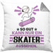 Skater Geschenk Kissen mit Füllung 40x40 So Gut Kann Nur Ein Skater Aussehen Geschenkidee (Grau) Grau Trendation