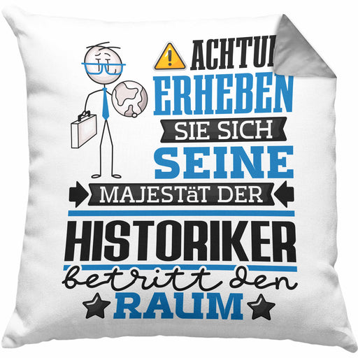 Historiker Geschenk Kissen mit Füllung 40x40 Lustiger Spruch Erheben Sie Sich Der Historiker Betritt den Raum (Grau) Grau Trendation